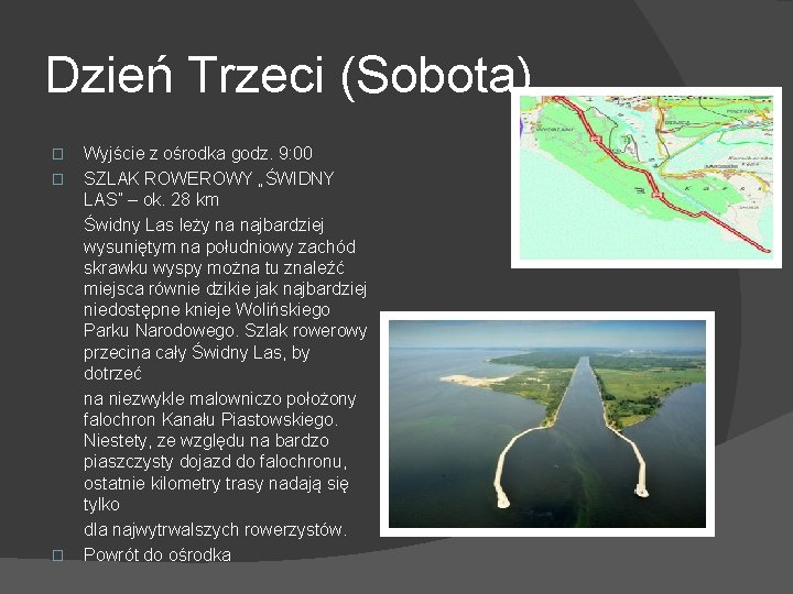 Dzień Trzeci (Sobota) � � � Wyjście z ośrodka godz. 9: 00 SZLAK ROWEROWY