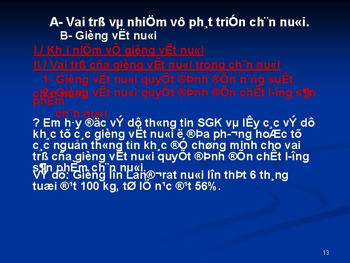 A Vai trß vµ nhiÖm vô ph¸t triÓn ch¨n nu «i. B Gièng vËt