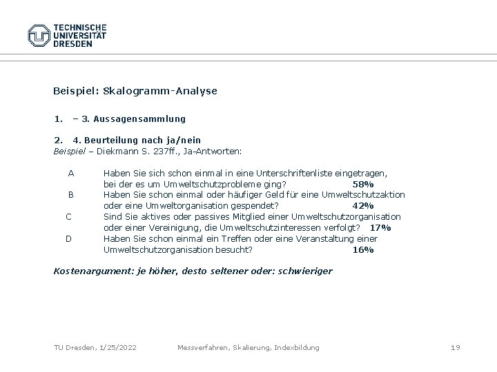 Beispiel: Skalogramm-Analyse 1. – 3. Aussagensammlung 2. 4. Beurteilung nach ja/nein Beispiel – Diekmann