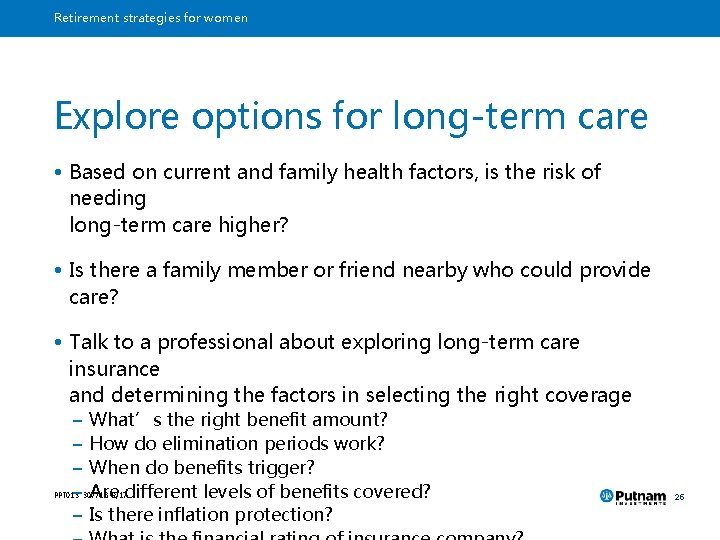 Retirement strategies for women Explore options for long-term care • Based on current and