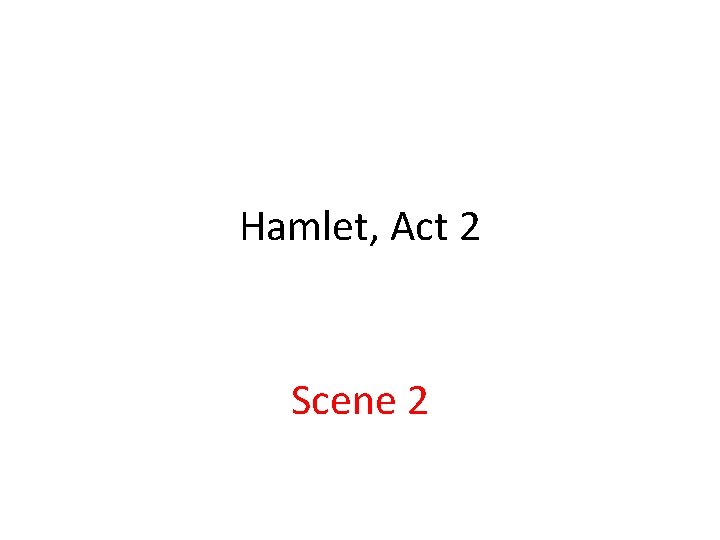 Hamlet, Act 2 Scene 2 