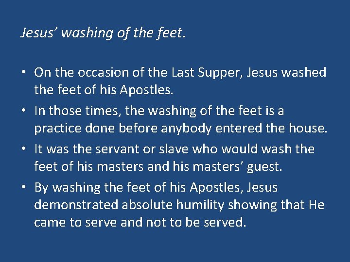 Jesus’ washing of the feet. • On the occasion of the Last Supper, Jesus