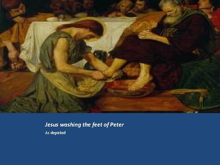 Jesus washing the feet of Peter As depicted 
