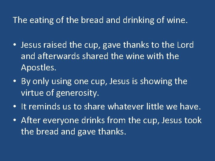 The eating of the bread and drinking of wine. • Jesus raised the cup,