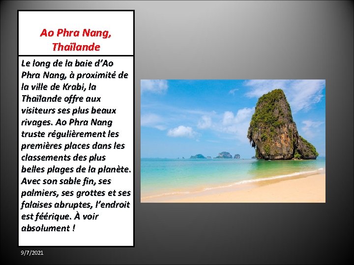 Ao Phra Nang, Thaïlande Le long de la baie d’Ao Phra Nang, à proximité