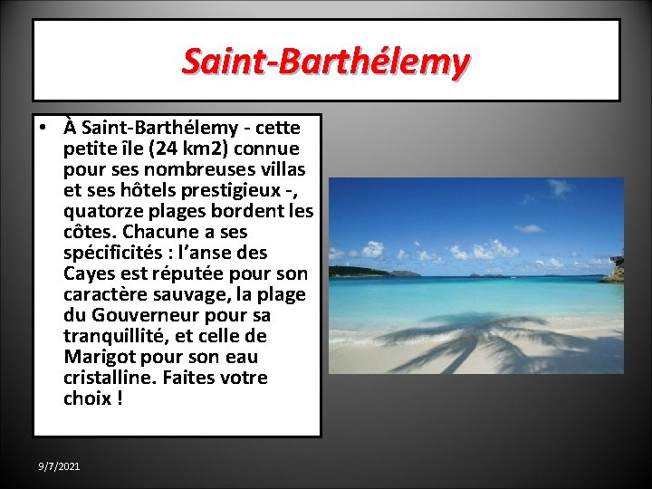 Saint-Barthélemy • À Saint-Barthélemy - cette petite île (24 km 2) connue pour ses