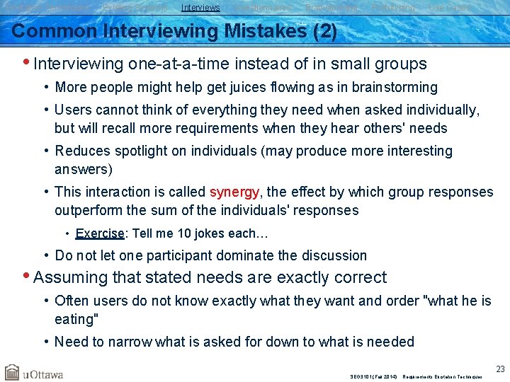 Elicitation Techniques Existing Systems Interviews Questionnaires Brainstorming Prototyping Use Cases Common Interviewing Mistakes (2)