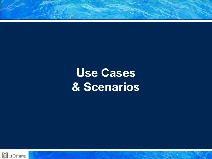 Use Cases & Scenarios 