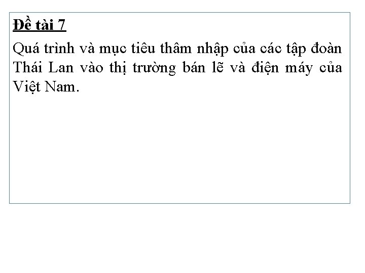 Đề tài 7 Quá trình và mục tiêu thâm nhập của các tập đoàn