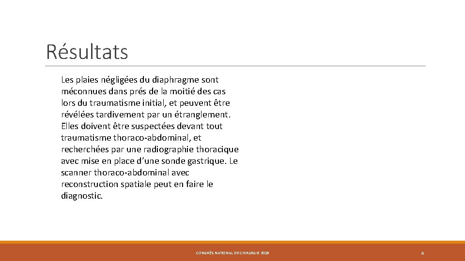 Résultats Les plaies négligées du diaphragme sont méconnues dans prés de la moitié des