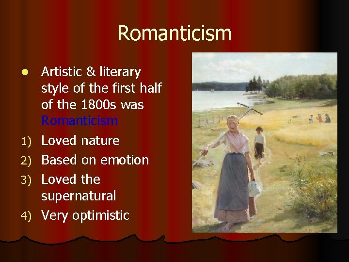 Romanticism l 1) 2) 3) 4) Artistic & literary style of the first half