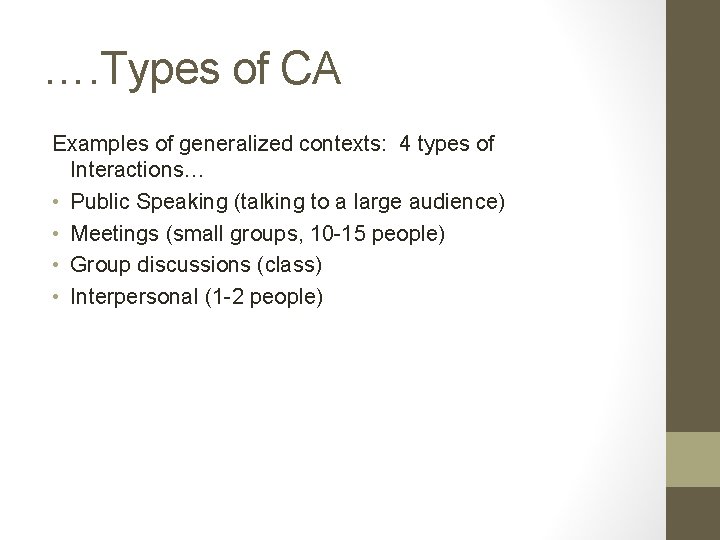 …. Types of CA Examples of generalized contexts: 4 types of Interactions… • Public …. Types of CA Examples of generalized contexts: 4 types of Interactions… • Public