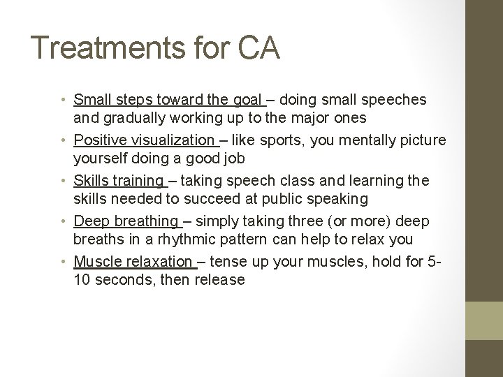 Treatments for CA • Small steps toward the goal – doing small speeches and Treatments for CA • Small steps toward the goal – doing small speeches and