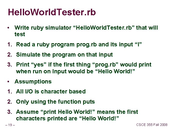 Hello. World. Tester. rb • Write ruby simulator “Hello. World. Tester. rb” that will