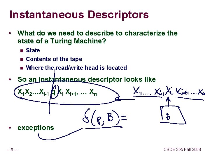 Instantaneous Descriptors • What do we need to describe to characterize the state of