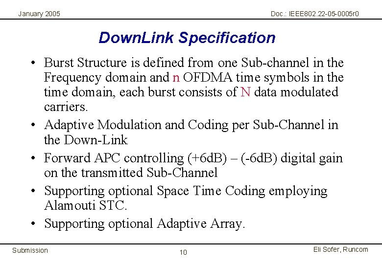 January 2005 Doc. : IEEE 802. 22 -05 -0005 r 0 Down. Link Specification
