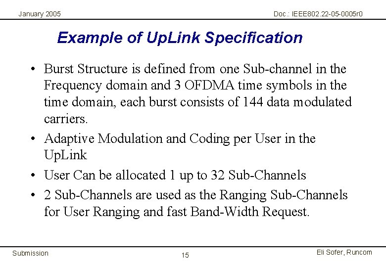 January 2005 Doc. : IEEE 802. 22 -05 -0005 r 0 Example of Up.