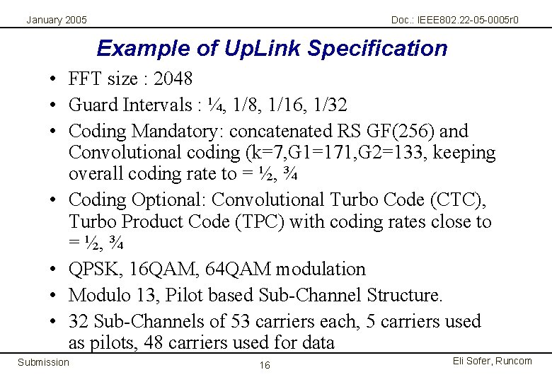 January 2005 Doc. : IEEE 802. 22 -05 -0005 r 0 Example of Up.
