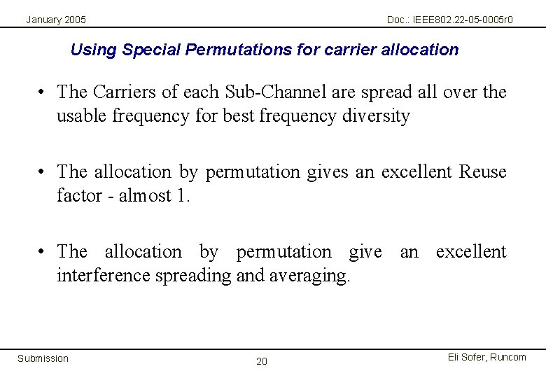 January 2005 Doc. : IEEE 802. 22 -05 -0005 r 0 Using Special Permutations