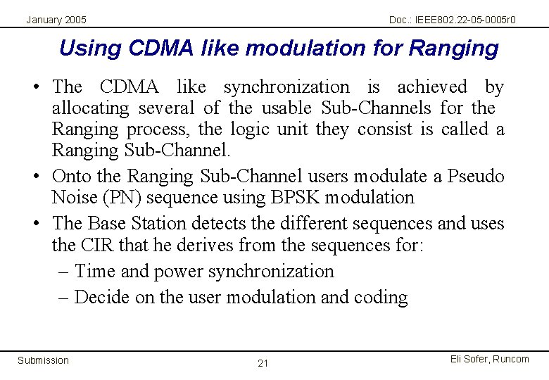 January 2005 Doc. : IEEE 802. 22 -05 -0005 r 0 Using CDMA like