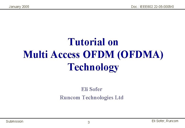 January 2005 Doc. : IEEE 802. 22 -05 -0005 r 0 Tutorial on Multi