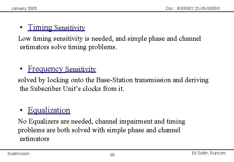 January 2005 Doc. : IEEE 802. 22 -05 -0005 r 0 • Timing Sensitivity