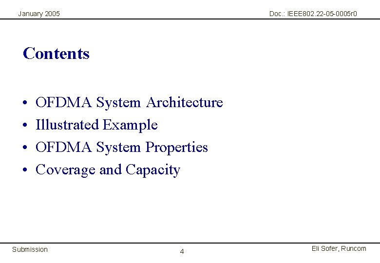 January 2005 Doc. : IEEE 802. 22 -05 -0005 r 0 Contents • •