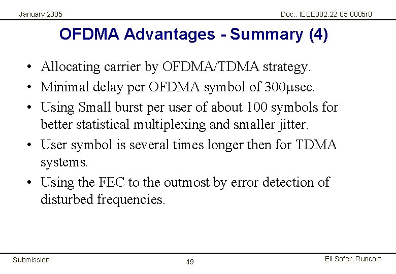 January 2005 Doc. : IEEE 802. 22 -05 -0005 r 0 OFDMA Advantages -