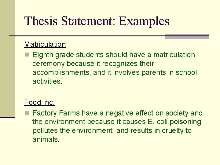 Thesis Statement: Examples Matriculation n Eighth grade students should have a matriculation ceremony because