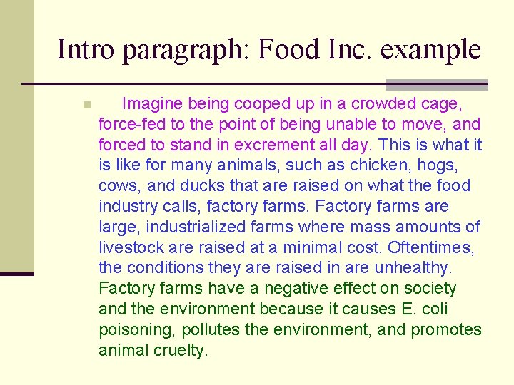 Intro paragraph: Food Inc. example n Imagine being cooped up in a crowded cage,