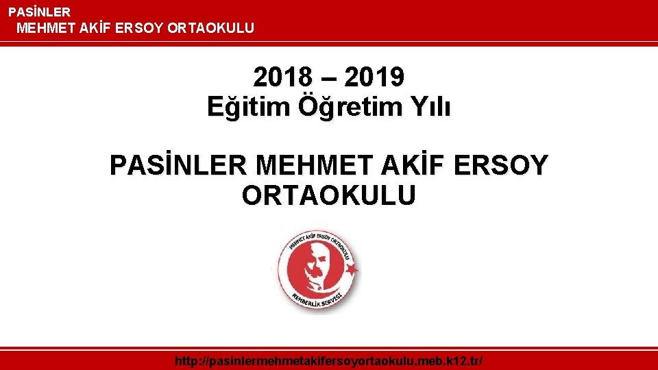 PASİNLER MEHMET AKİF ERSOY ORTAOKULU 2018 – 2019 Eğitim Öğretim Yılı PASİNLER MEHMET AKİF