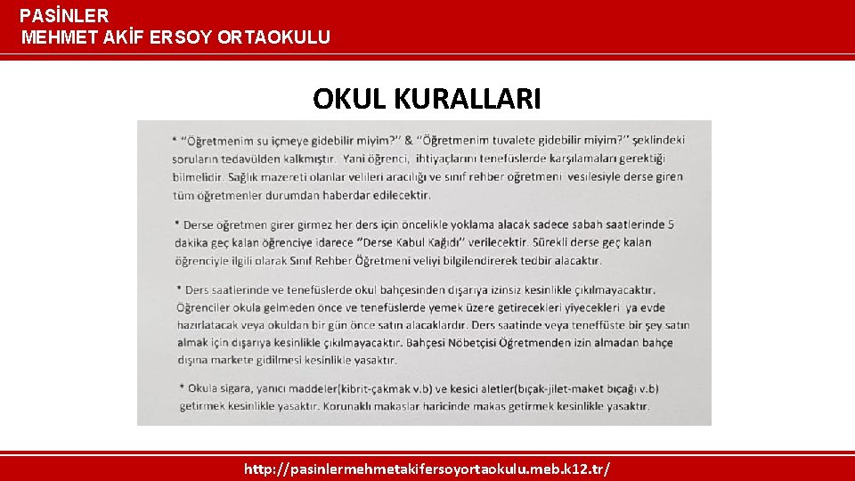 PASİNLER MEHMET AKİF ERSOY ORTAOKULU OKUL KURALLARI http: //pasinlermehmetakifersoyortaokulu. meb. k 12. tr/ 