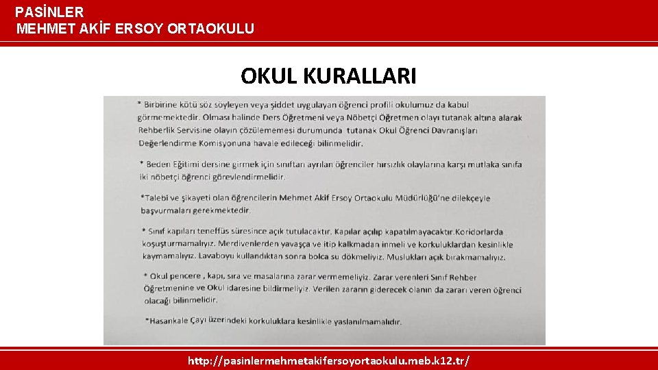 PASİNLER MEHMET AKİF ERSOY ORTAOKULU OKUL KURALLARI http: //pasinlermehmetakifersoyortaokulu. meb. k 12. tr/ 