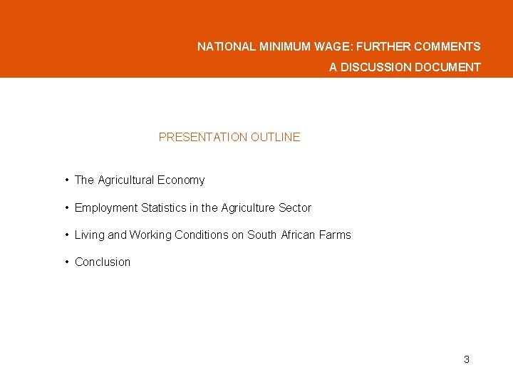 NATIONAL MINIMUM WAGE: FURTHER COMMENTS A DISCUSSION DOCUMENT PRESENTATION OUTLINE • The Agricultural Economy