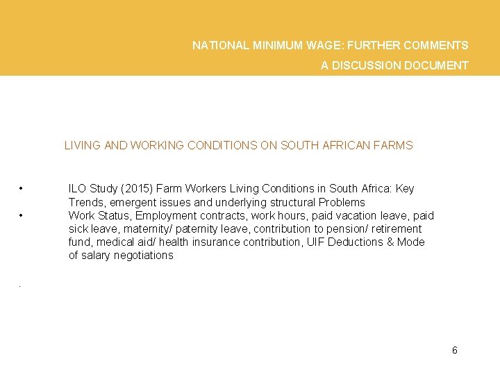 NATIONAL MINIMUM WAGE: FURTHER COMMENTS A DISCUSSION DOCUMENT LIVING AND WORKING CONDITIONS ON SOUTH