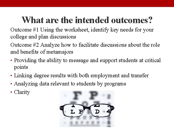What are the intended outcomes? Outcome #1 Using the worksheet, identify key needs for