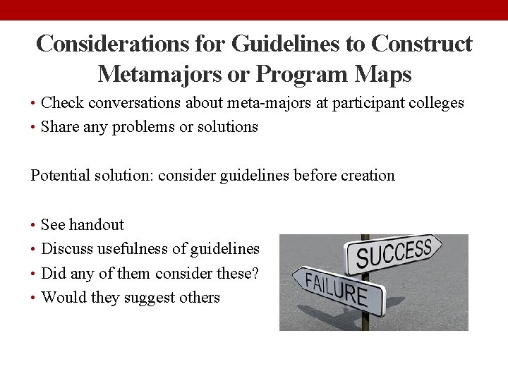 Considerations for Guidelines to Construct Metamajors or Program Maps • Check conversations about meta-majors