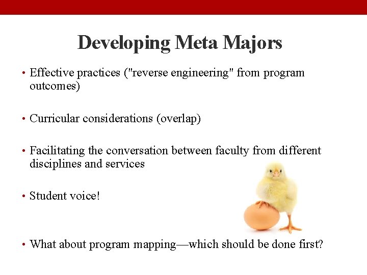 Developing Meta Majors • Effective practices ("reverse engineering" from program outcomes) • Curricular considerations
