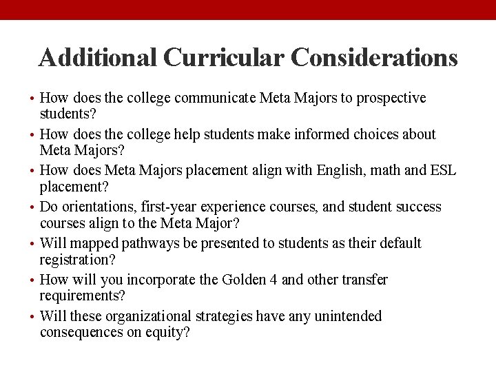 Additional Curricular Considerations • How does the college communicate Meta Majors to prospective •