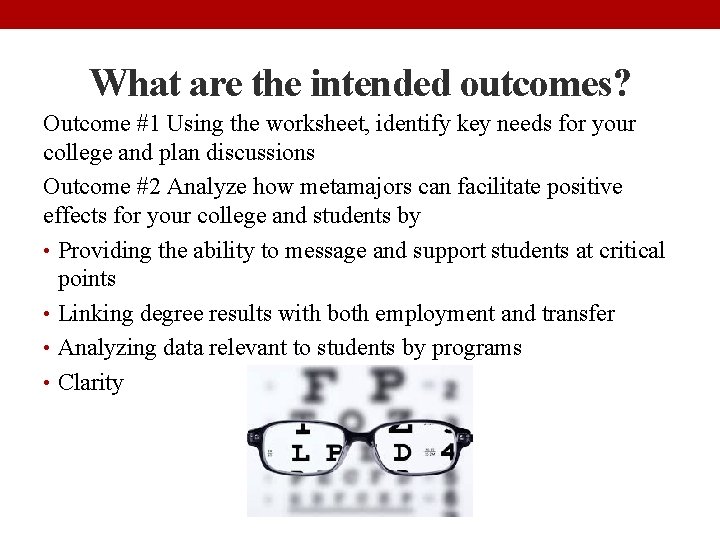 What are the intended outcomes? Outcome #1 Using the worksheet, identify key needs for