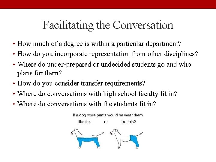 Facilitating the Conversation • How much of a degree is within a particular department?