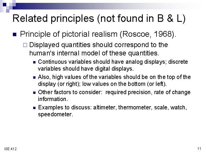 Related principles (not found in B & L) n Principle of pictorial realism (Roscoe,