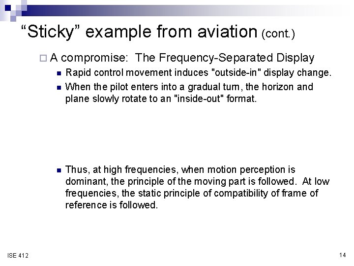 “Sticky” example from aviation (cont. ) ¨A compromise: The Frequency-Separated Display n n n