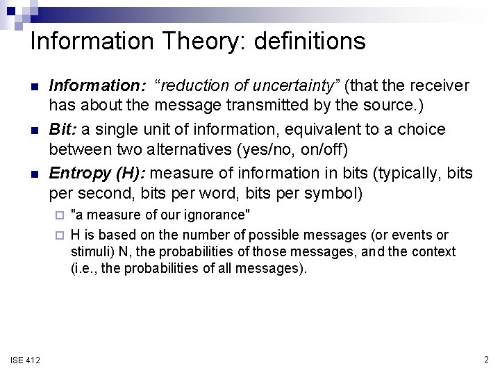 Information Theory: definitions n n n Information: “reduction of uncertainty” (that the receiver has