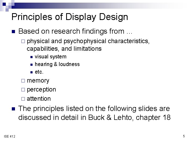 Principles of Display Design n Based on research findings from … ¨ physical and