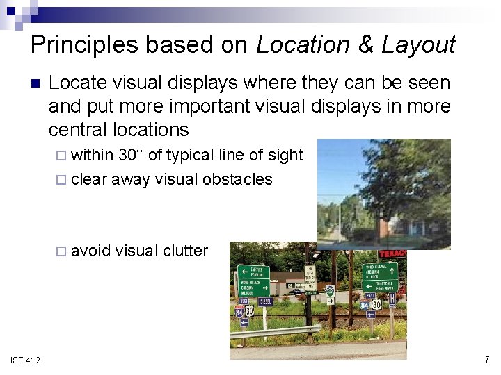 Principles based on Location & Layout n Locate visual displays where they can be