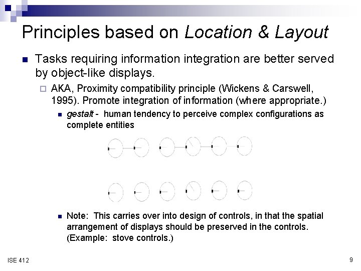Principles based on Location & Layout n Tasks requiring information integration are better served