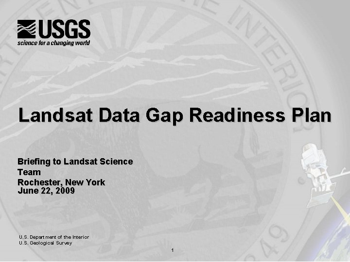 Landsat Data Gap Readiness Plan Briefing to Landsat Science Team Rochester, New York June