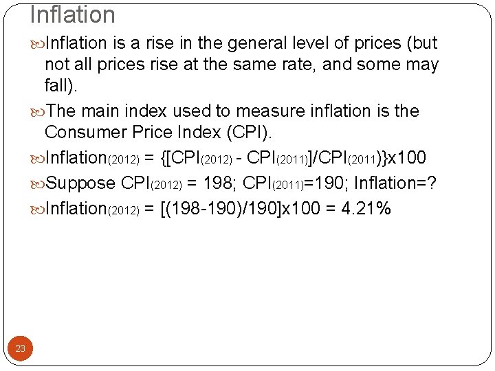 Inflation is a rise in the general level of prices (but not all prices