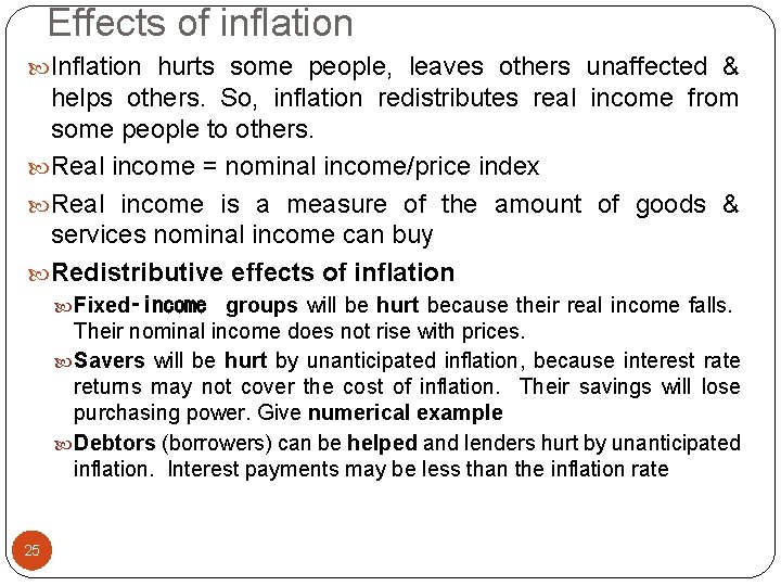 Effects of inflation Inflation hurts some people, leaves others unaffected & helps others. So,